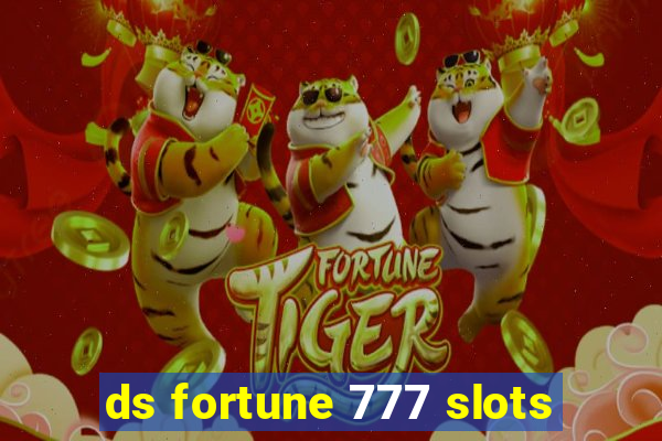 ds fortune 777 slots